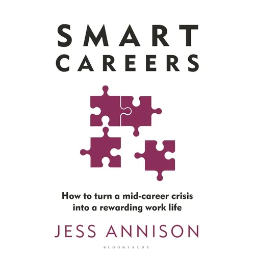 Smart Careers: How to Turn a Mid-Career Crisis Into a Rewarding Work Life - Paperback