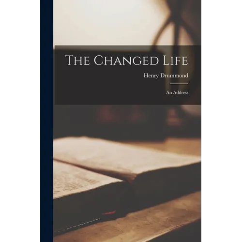 The Changed Life: An Address - Paperback