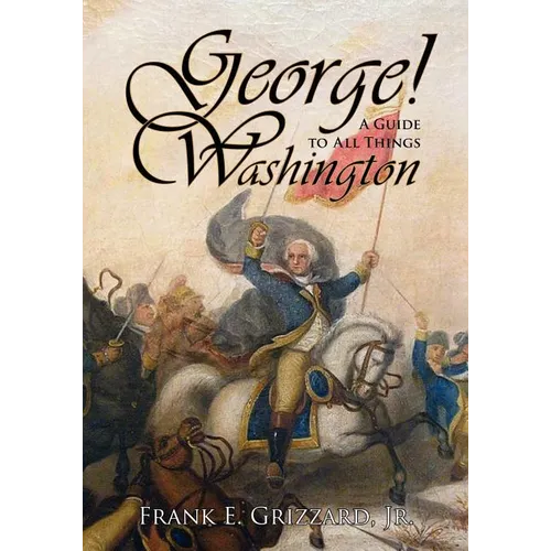 George! a Guide to All Things Washington - Paperback