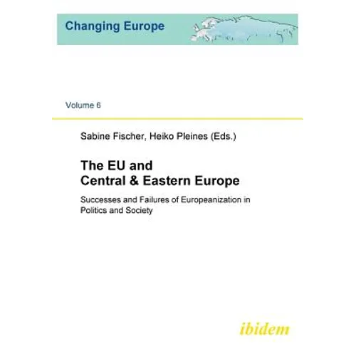 The EU and Central & Eastern Europe. Successes and Failures of Europeanization in Politics and Society - Paperback