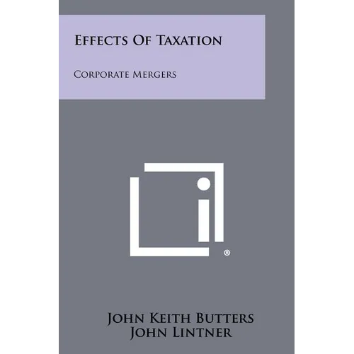Effects Of Taxation: Corporate Mergers - Paperback