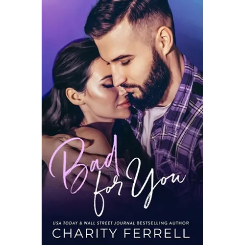 Bad For You: An Older Brother's Best Friend Romance - Paperback