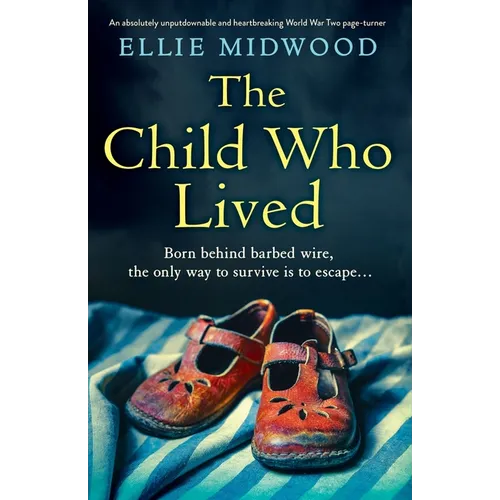 The Child Who Lived: An absolutely unputdownable and heartbreaking World War Two page-turner - Paperback