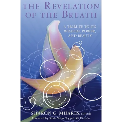 The Revelation of the Breath: A Tribute to Its Wisdom, Power, and Beauty - Paperback