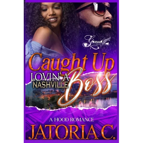 Caught Up Lovin' A Nashville Boss: A Hood Romance Standalone - Paperback