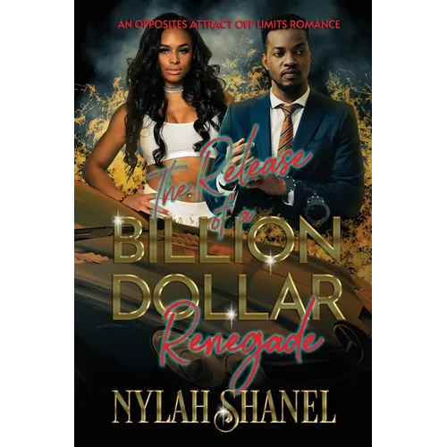 The Release Of A BILLION DOLLAR Renegade: An Opposites Attract Off-Limits Romance - Paperback