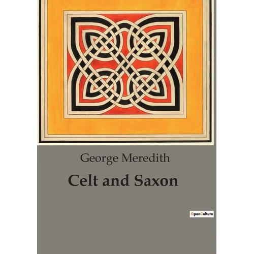 Celt and Saxon: Cultural Clashes and Familial Ties in "Celt and Saxon" - Paperback