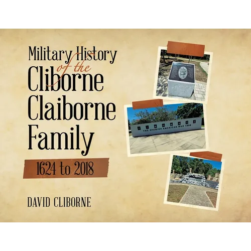 Military History of the Cliborne Claiborne Family 1624 to 2018 - Paperback