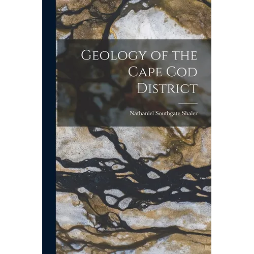 Geology of the Cape Cod District - Paperback