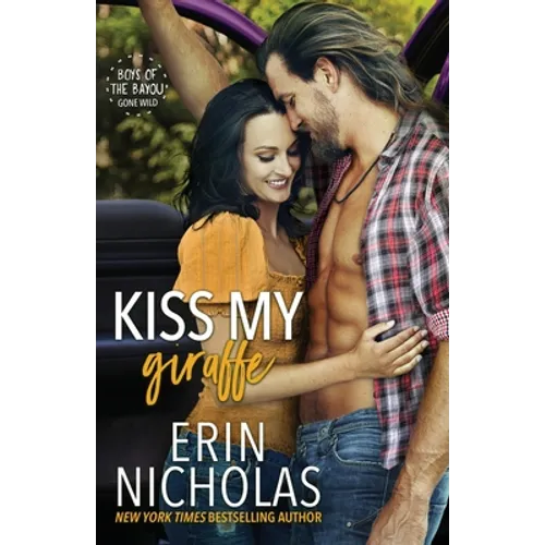 Kiss My Giraffe (Boys of the Bayou Gone Wild) - Paperback