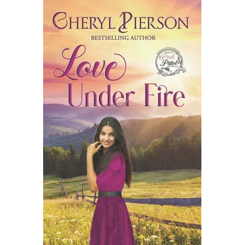 Love Under Fire: Sweet Western Romance (Pink Pistol Sisterhood Series Book 3) - Paperback