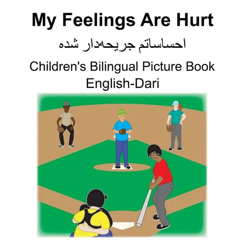English-Dari My Feelings Are Hurt Children's Bilingual Picture Book - Paperback