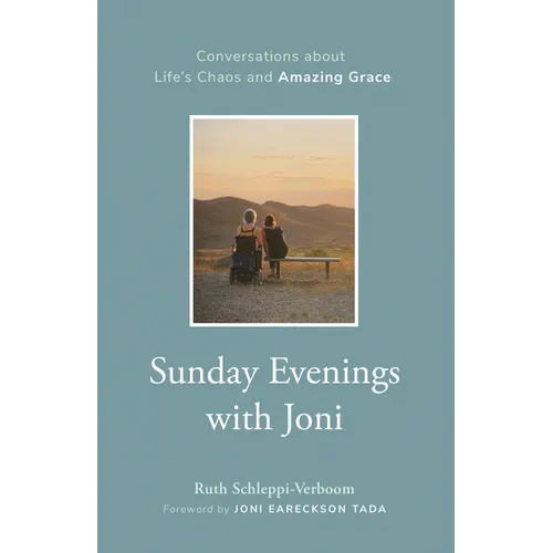 Sunday Evenings with Joni: Conversations about Life's Chaos and Amazing Grace - Hardcover