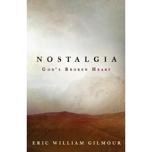 Nostalgia: God's Broken Heart - Paperback
