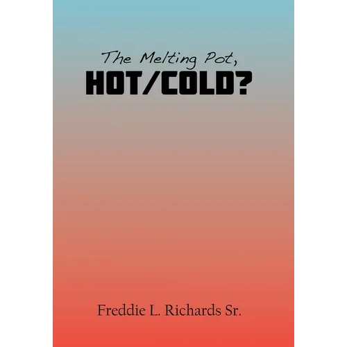 The Melting Pot, Hot/Cold? - Hardcover
