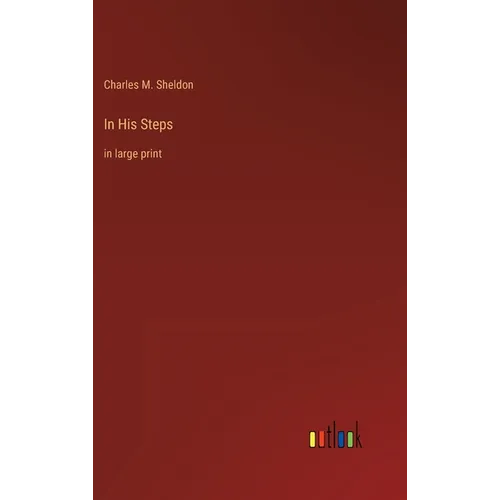 In His Steps: in large print - Hardcover