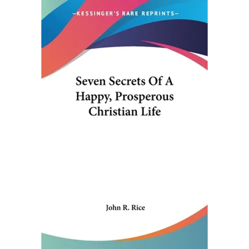Seven Secrets Of A Happy, Prosperous Christian Life - Paperback