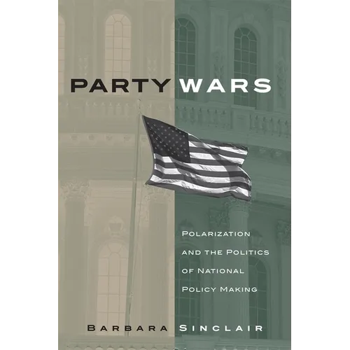 Party Wars: Polarization and the Politics of National Policy Making Volume 10 - Paperback