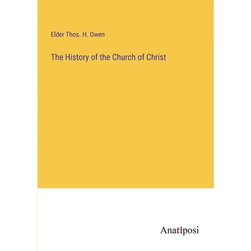 The History of the Church of Christ - Paperback