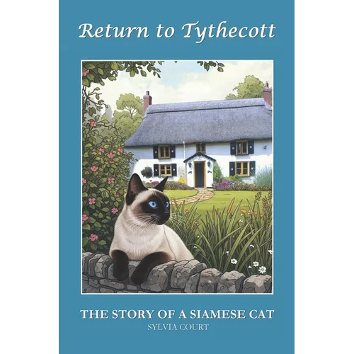 Return to Tythecott: The Story of a Siamese Cat - Paperback
