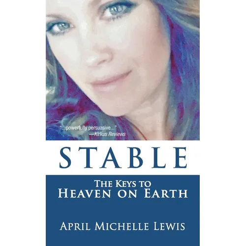 Stable: The Keys to Heaven on Earth - Paperback