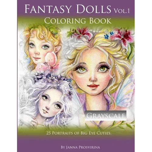 Fantasy Dolls Vol.1 Coloring Book Grayscale: 25 Portraits of Big Eye Cuties - Paperback