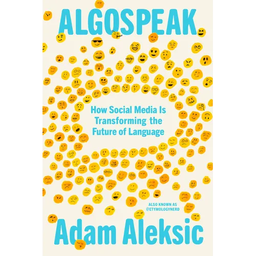Algospeak: How Social Media Is Transforming the Future of Language - Hardcover