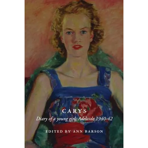 Carys: Diary of a Young Girl, Adelaide 1940-42 - Paperback