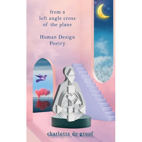 From a Left Angle Cross of the Plane: Human Design Poetry - Paperback