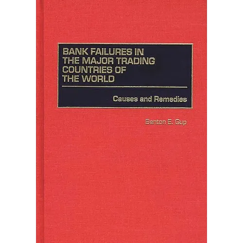 Bank Failures in the Major Trading Countries of the World: Causes and Remedies - Hardcover