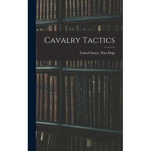 Cavalry Tactics - Hardcover