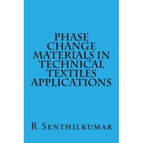 Phase Change Materials in Technical Textiles applications - Paperback
