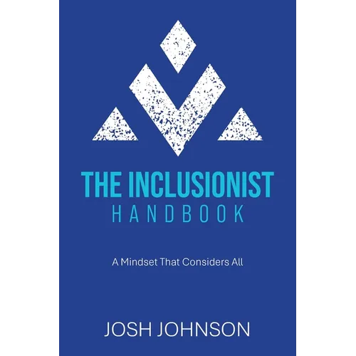 The Inclusionist Handbook: A Mindset That Considers All - Paperback