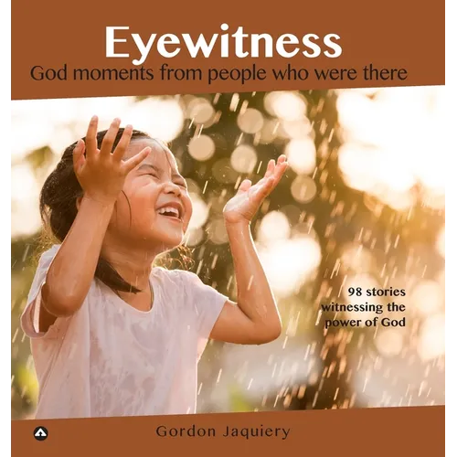 Eyewitness Collection: God moments from people who were there - Hardcover