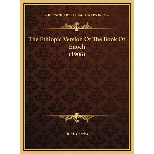 The Ethiopic Version Of The Book Of Enoch (1906) - Hardcover