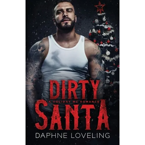 Dirty Santa: A Holiday MC Romance - Paperback