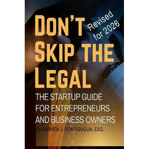 Don't Skip the Legal: The Startup Guide for Entrepreneurs and Business Owners - Paperback