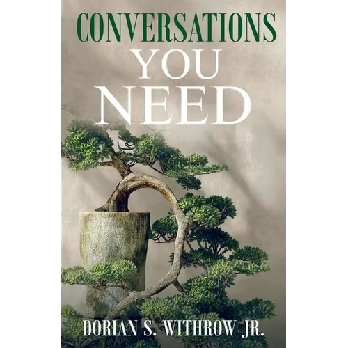 Conversations You Need: Dialogue, Personal Growth, Philosophy - Paperback