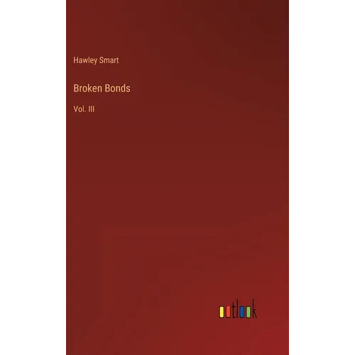 Broken Bonds: Vol. III - Hardcover