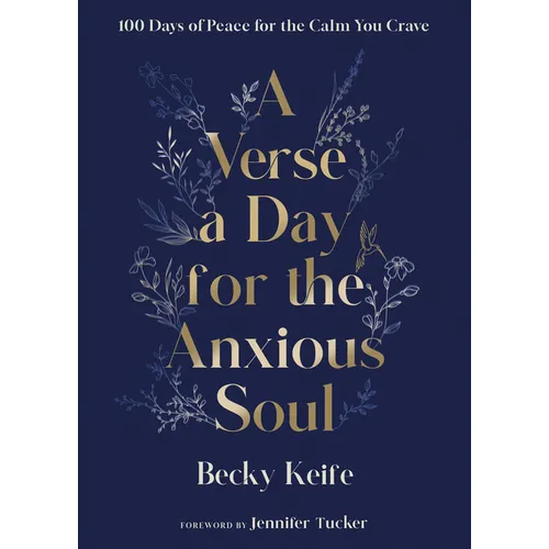 A Verse a Day for the Anxious Soul: 100 Days of Peace for the Calm You Crave: A Devotional - Hardcover