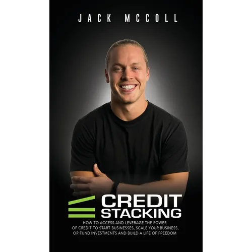 Credit Stacking: Accelerate Financial Freedom with Business Credit - Hardcover