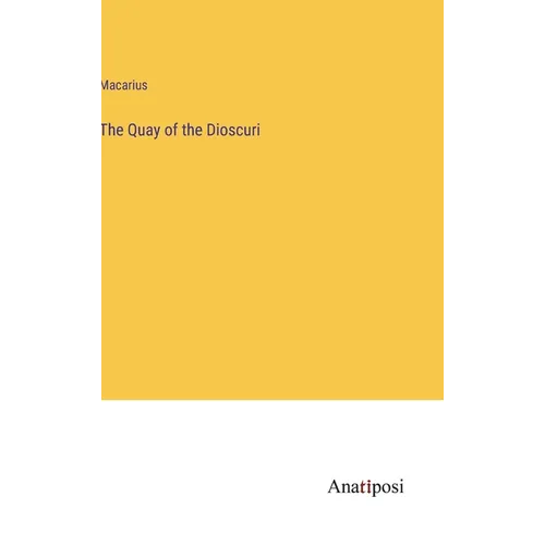 The Quay of the Dioscuri - Hardcover