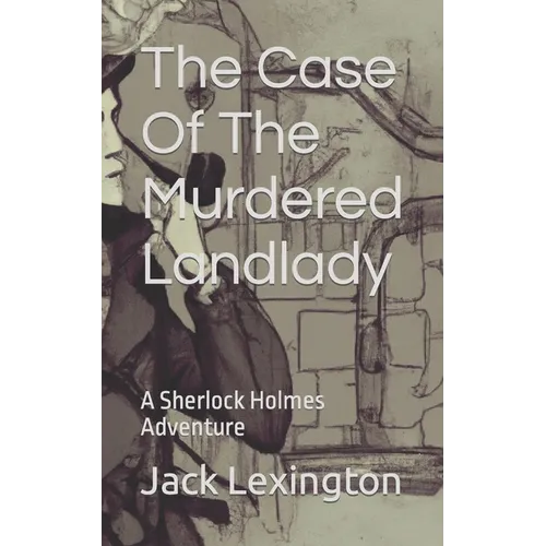 The Case Of The Murdered Landlady: A Sherlock Holmes Adventure - Paperback