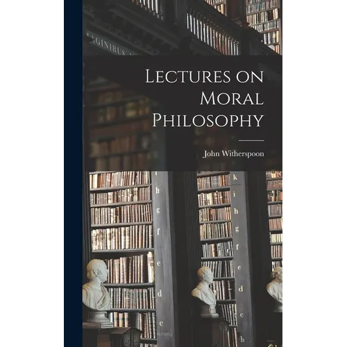 Lectures on Moral Philosophy - Hardcover