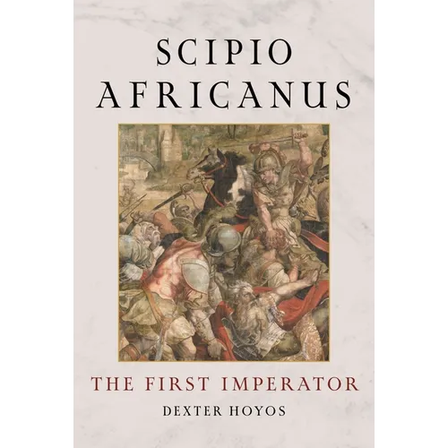 Scipio Africanus: The First Imperator - Hardcover