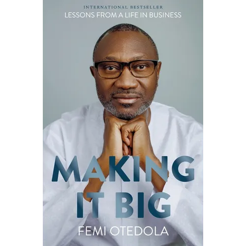 Making It Big: Lessons from a Life in Business - Paperback