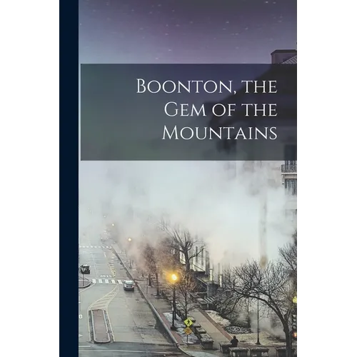 Boonton, the gem of the Mountains - Paperback