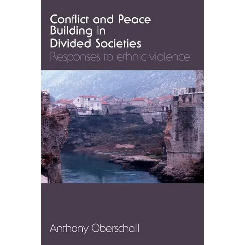 Conflict and Peace Building in Divided Societies: Responses to Ethnic Violence - Paperback