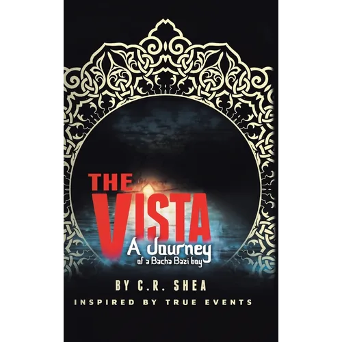 The Vista: A Journey of a Bacha Bazi Boy - Inspired by True Events - Hardcover