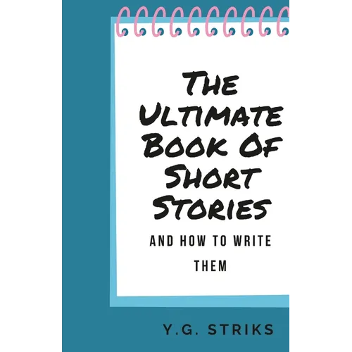 The Ultimate Book of Short Stories and How To Write Them - Paperback
